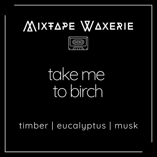 Take Me to Birch [11 oz Candle]